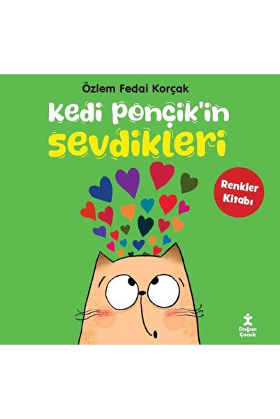 Doğan Çocuk Kedi Ponçik'in Sevdikleri-Renkler Kitabı