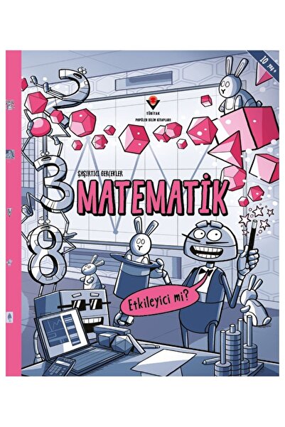 Tübitak Yayınları Şaşırtıcı Gerçekler - Matematik 10+ Yaş