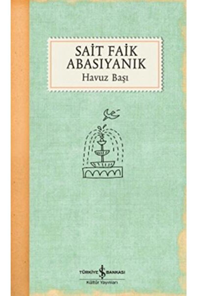 TÜRKİYE İŞ BANKASI KÜLTÜR YAYINLARI Havuz Başı (şömizli) Sait Faik Abasıyanık