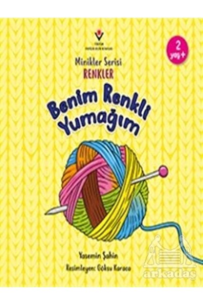 Tübitak Yayınları Benim Renkli Yumağım - Minikler Serisi Renkler Yasemin Şahi...