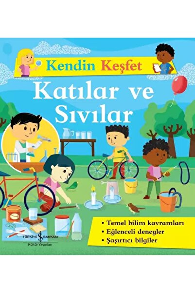 TÜRKİYE İŞ BANKASI KÜLTÜR YAYINLARI Kendin Keşfet – Katılar ve Sıvılar (8-12 ...