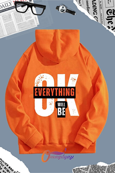 oneagılyazı Ok Everything Will Be - Back Printed Hoodie Sweatshirt
