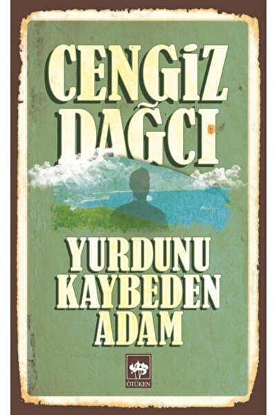Ötüken Yayınları Yurdunu Kaybeden Adam.cengiz Dağcı- Ötüken
