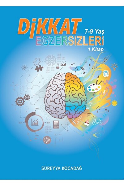 SÜREYYA KOCADAĞ Dikkat Egzersizleri Kitabı 7-9 Yaş 1.kitap