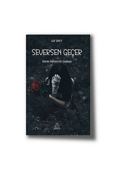 Mahlas Yayınları Elif Erkut -  Seversen Geçer
