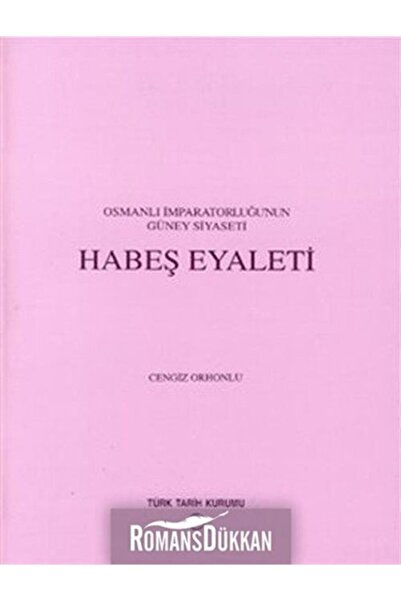 Türk Tarih Kurumu Yayınları Osmanlı Imparatorluğu’nun Güney Siyaseti Habeş Ey...