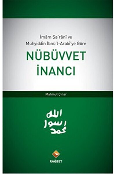 Rağbet Yayınları İmam Şarani Ve Muhyiddin Ibnü'l Arabi'ye Göre Nübüvvet Inancı