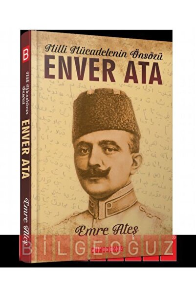 Bilgeoğuz Yayınları Milli Mücadelenin Ön Sözü Enver Ata