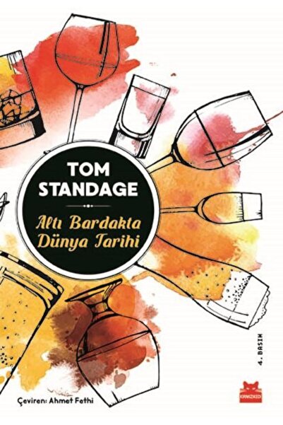 Kırmızı Kedi Yayınevi Altı Bardakta Dünya Tarihi / Tom Standage / / 978605990...