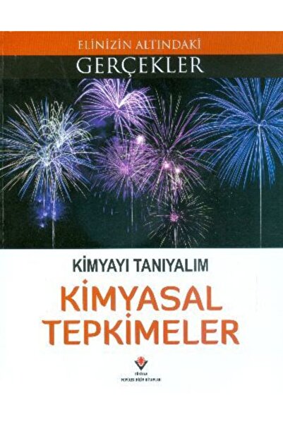 Tübitak Yayınları Kimyayı Tanıyalım - Kimyasal Tepkimeler