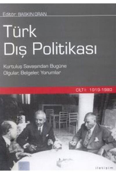 İletişim Yayınları Türk Dış Politikası Cilt 1: 1919-1980 (kurtuluş Savaşından...