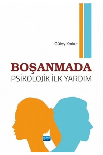 Nobel Akademik Yayıncılık Boşanmada Psikolojik Ilk Yardım