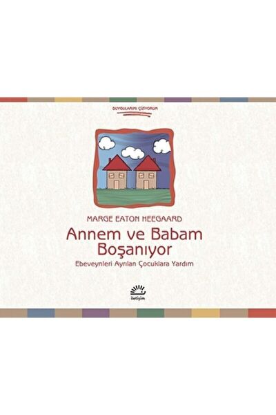 İletişim Yayınları Annem Ve Babam Boşanıyor Ebeveynleri Ayrılan Çocuklara Yardım