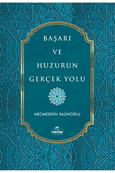 Ravza Yayınları Başarı ve Huzurun Gerçek Yolu / Necmeddin Salihoğlu / Ravza Y...