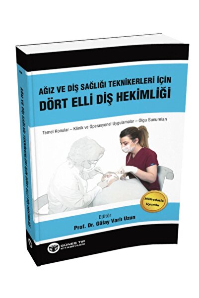 Güneş Tıp Kitabevleri Ağız Ve Diş Sağlığı Teknikerleri Için Dört Elli Diş Hek...