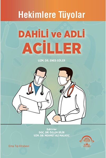 Ema Tıp Kitabevi Dahili Ve Adli Aciller - Enes Güler 9786257849500