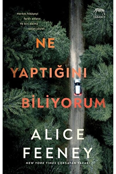 Yabancı Yayınevi Ne Yaptığını Biliyorum - - Alice Feeney Kitabı