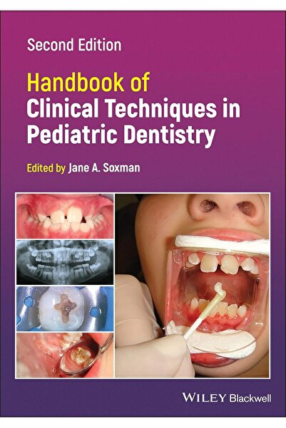 Wiley-Blackwell Handbook of Clinical Techniques in Pediatric Dentistry