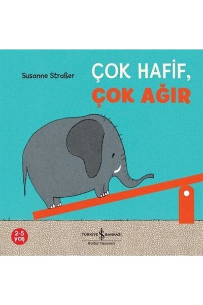 TÜRKİYE İŞ BANKASI KÜLTÜR YAYINLARI Çok Hafif, Çok Ağır