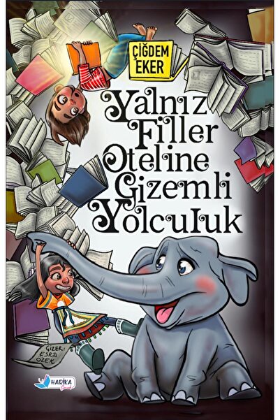 Harika Çocuk Yayınları Yalnız Filler Oteline Gizemli Yolculuk - Çiğdem EKER
