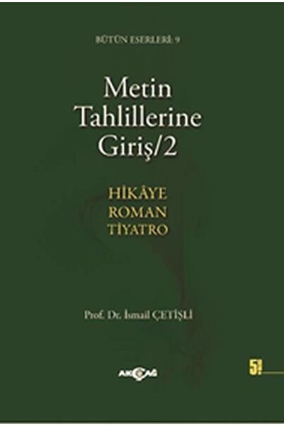 Akçağ Yayınları Metin Tahlillerine Giriş 2 Hikaye - Roman - Tiyatro