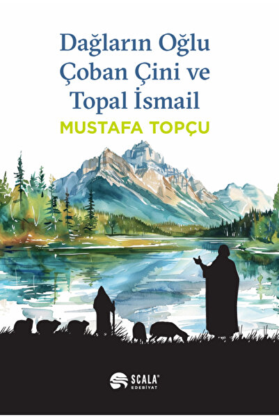Scala Yayıncılık Dağların Oğlu Çoban Çini ve Topal İsmail