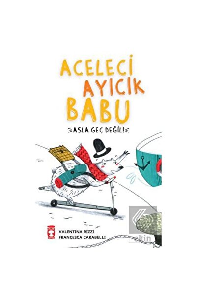 Timaş Çocuk Aceleci Ayıcık Babu / Timaş Çocuk