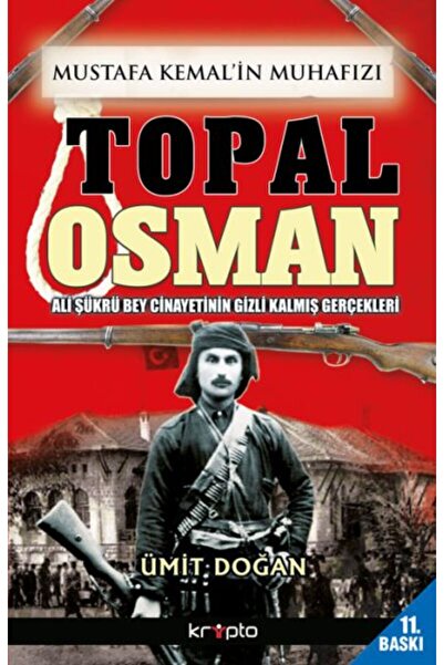 TÜRKİYE İŞ BANKASI KÜLTÜR YAYINLARI Mustafa Kemal'in Muhafızı Topal Osman