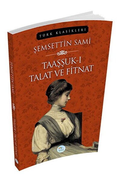 Mavi Çatı Yayınları Taaşşuk-ı Talat Ve Fitnat