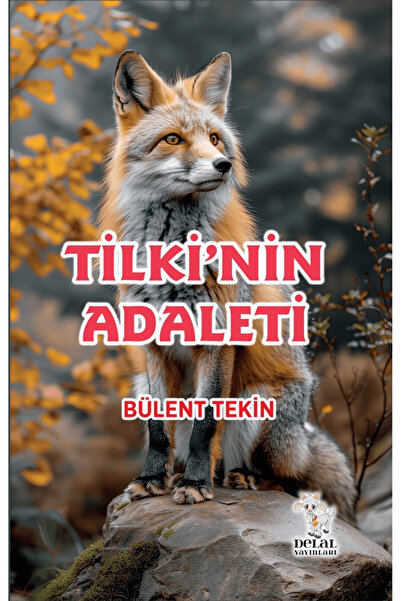 Delal Yayınları Tilki’nin Adaleti / Bülent Tekin / Delal Yayınları / 97862562...