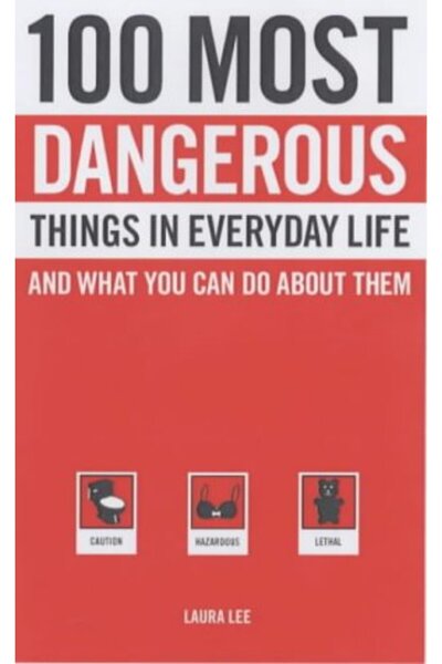 Hachette 100 من أخطر الأشياء التي نواجهها في حياتنا اليومية وما يمكننا فعله ح...