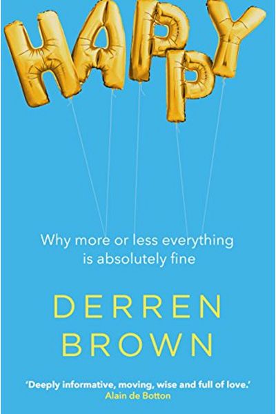Penguin Random House Happy Why More Or Less Everything Is Absolutely Fine