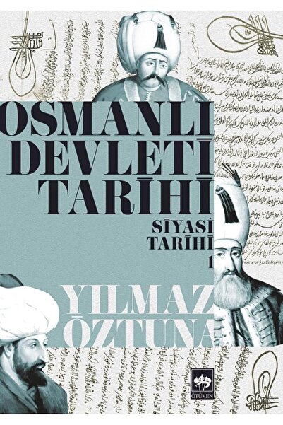 Ötüken Neşriyat Osmanlı Devleti Tarihi 1: Siyasi Tarihi / Yılmaz Öztuna / / 9...