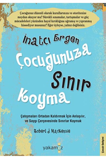 Yakamoz Yayıncılık İnatçı Ergen Çocuğunuza Sınır Koyma