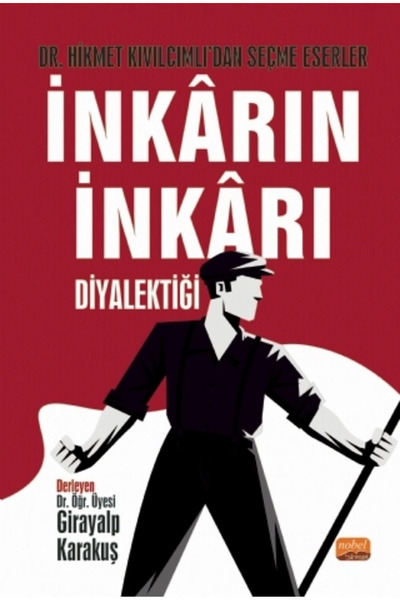 Nobel Bilimsel Eserler İNKÂRIN İNKÂRI DİYALEKTİĞİ - Dr. Hikmet Kıvılcımlı’dan...