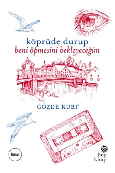Hep Kitap Köprüde Durup Beni Öpmesini Bekleyeceğim