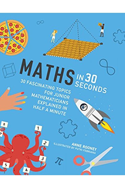Hachette Maths In 30 Seconds 30 Fascinating Topics For Junior Mathematicians ...