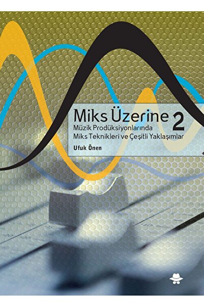 Görünmez Adam Yayıncılık Yazar İmzalı - Miks Üzerine 2