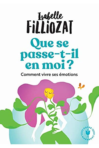 Hachette Que Se Passe Til En Moi Comment Bien Vivre Ses Emotions