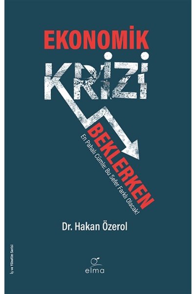 Ekonomik Krizi Beklerken Hakan Özerol Kitabı 208 Sayfa Elma Yayınevi