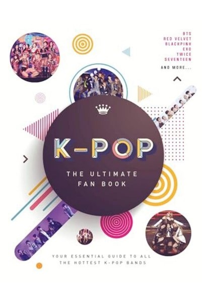 Hachette Kpop The Ultimate Fan Book Your Essential Guide To The Hottest Kpop ...