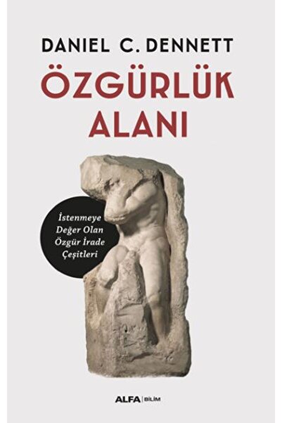 Alfa Yayınları Özgürlük Alanı - İstenmeye Değer Olan Özgür İrade Çeşitleri