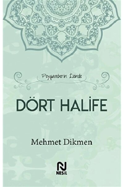 Nesil Yayınları Peygamberin Izinde Dört Halife - Mehmet Dikmen -