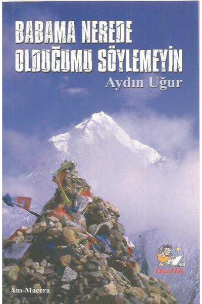 Kişisel Yayınlar Babama Nerede Olduğumu Söylemeyin "imzalı" Aydın Uğur