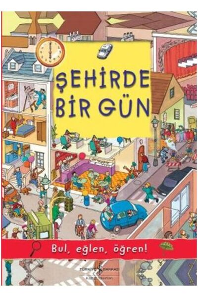 TÜRKİYE İŞ BANKASI KÜLTÜR YAYINLARI Şehirde Bir Gün