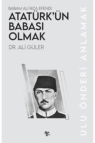 Halk Kitabevi Atatürk’ün Babası Olmak
