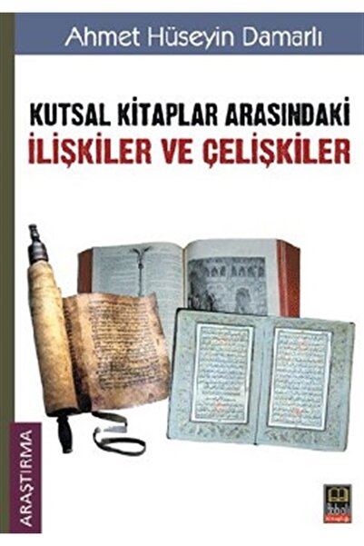 Babıali Kitaplığı Kutsal Kitaplar Arasındaki İlişkiler ve Çelişkiler