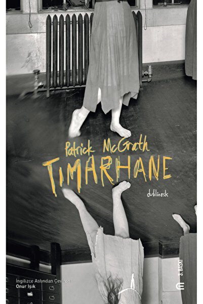 epona kitap Tımarhane / Patrick McGrath / Epona Kitap / 9786256540309