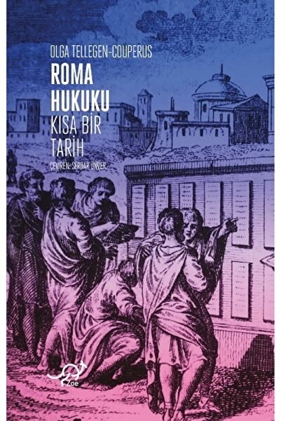 Zoe Kitap Kitabın Adı Roma Hukuku: Kısa Bir Tarih kitabı - Olga Tellegen-Coup...
