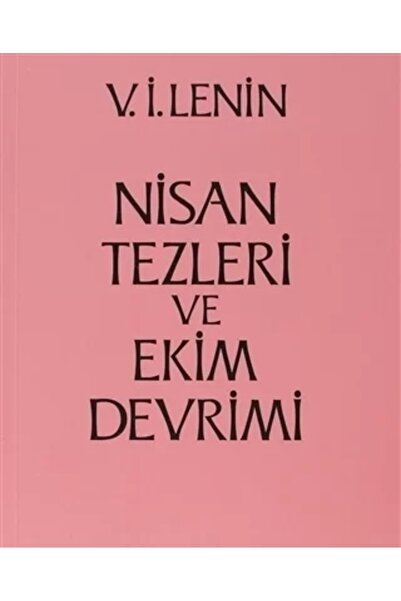 Sol Yayınları Nisan Tezleri ve Ekim Devrimi - Vladimir İlyiç Lenin